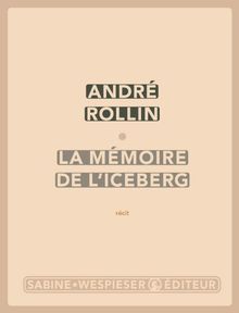 La mémoire de l'iceberg : récit