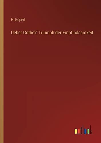 Ueber Göthe's Triumph der Empfindsamkeit