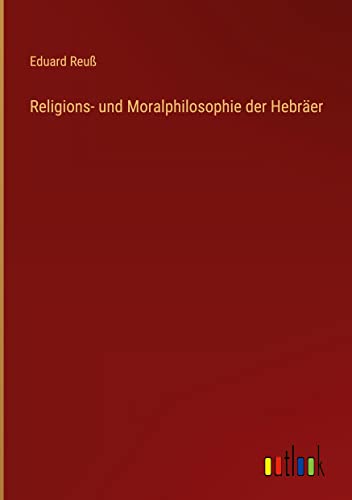 Religions- und Moralphilosophie der Hebräer