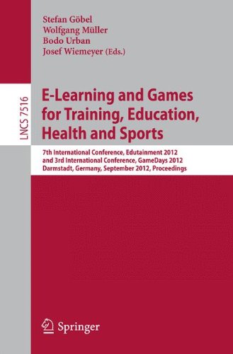 E-Learning and Games for Training, Education, Health and Sports: 7th International Conference, Edutainment 2012, and 3rd International Conference, ... Notes in Computer Science, Band 7516)