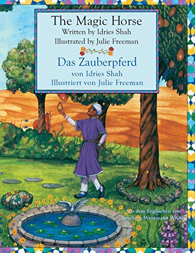 The Magic Horse - das Zauberpferd: English-German Bilingual Edition -- Englisch-deutsche zweisprachige Ausgabe: English-German Edition (Teaching Stories)
