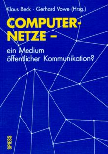 Computernetze: ein Medium öffentlicher Kommunikation?