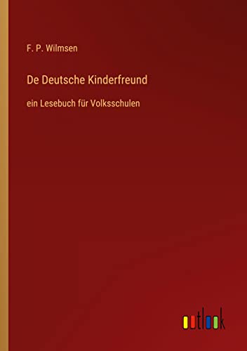 De Deutsche Kinderfreund: ein Lesebuch für Volksschulen