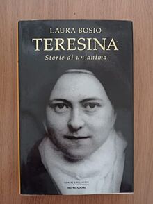 Teresina. Storie di un'anima (Uomini e religioni)