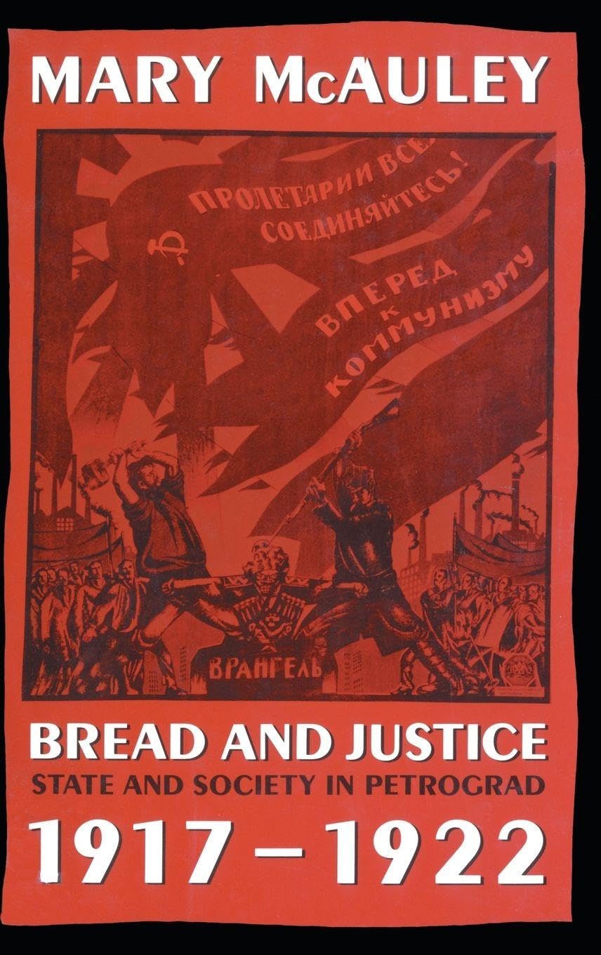 BREAD & JUSTICE C: State and Society in Petrograd 1917-1922