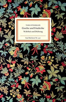 Goethe und Friederike: Wahrheit und Dichtung (Insel-Bücherei)