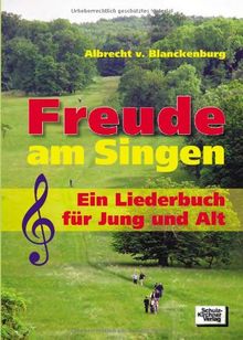 Freude am Singen: Ein Liederbuch für Jung und Alt