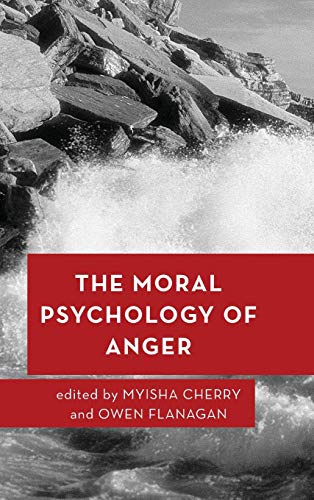 Myisha Cherry The Moral Psychology Of Anger (Moral Psychology Of The Emotions)