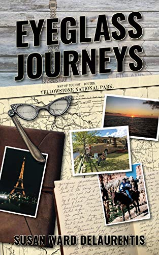 EYEGLASS JOURNEYS: A whimsical tale of truth, fiction, and fantasy
