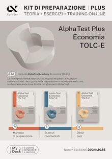 Alpha Test plus. Economia. TOLC-E. Kit di preparazione. Con Contenuto digitale per download e accesso on line (TestUniversitari)