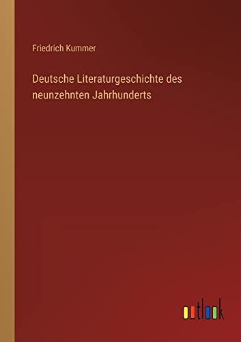 Deutsche Literaturgeschichte des neunzehnten Jahrhunderts