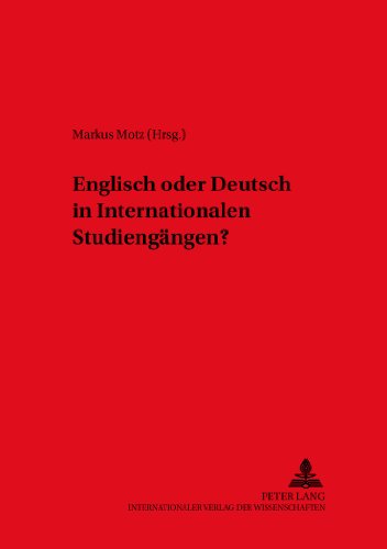 Englisch oder Deutsch in Internationalen Studiengängen? (Duisburger Arbeiten zur Sprach- und Kulturwissenschaft)