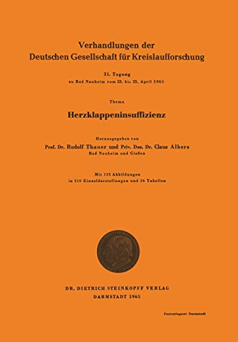 Herzklappeninsuffizienz (Verhandlungen der Deutschen Gesellschaft für Herz- und Kreislaufforschung) (German Edition) (Verhandlungen der Deutschen ... Herz- und Kreislaufforschung, 31, Band 31)