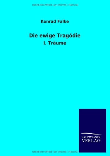 Die ewige Tragödie: I. Träume