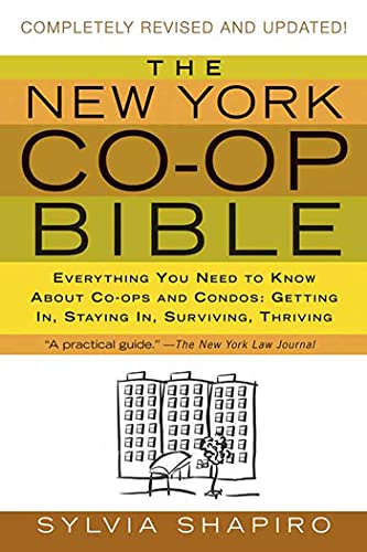 New York Co-Op Bible: Everything You Need to Know about Co-Ops and Condos: Getting In, Staying In, Surviving, Thriving