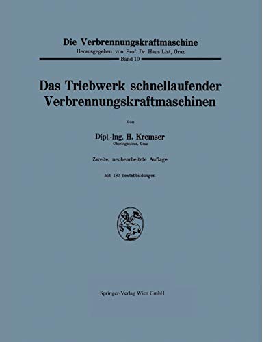 Das Triebwerk schnellaufender Verbrennungskraftmaschinen (Die Verbrennungskraftmaschine, 10, Band 10)