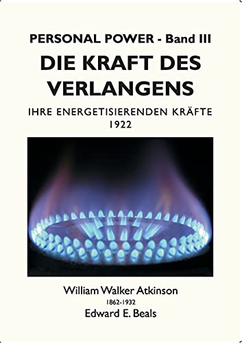 Die Kraft des Verlangens: Ihre Energetisierenden Kräfte (Personal Power)