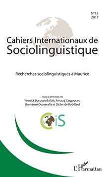 Cahiers internationaux de sociolinguistique, n° 12. Recherches sociolinguistiques à Maurice