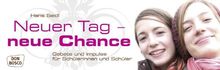 Neuer Tag neue Chance: Gebete und Impulse für Schülerinnen und Schüler