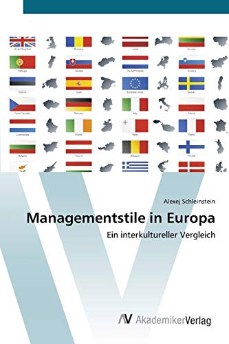 Managementstile in Europa: Ein interkultureller Vergleich