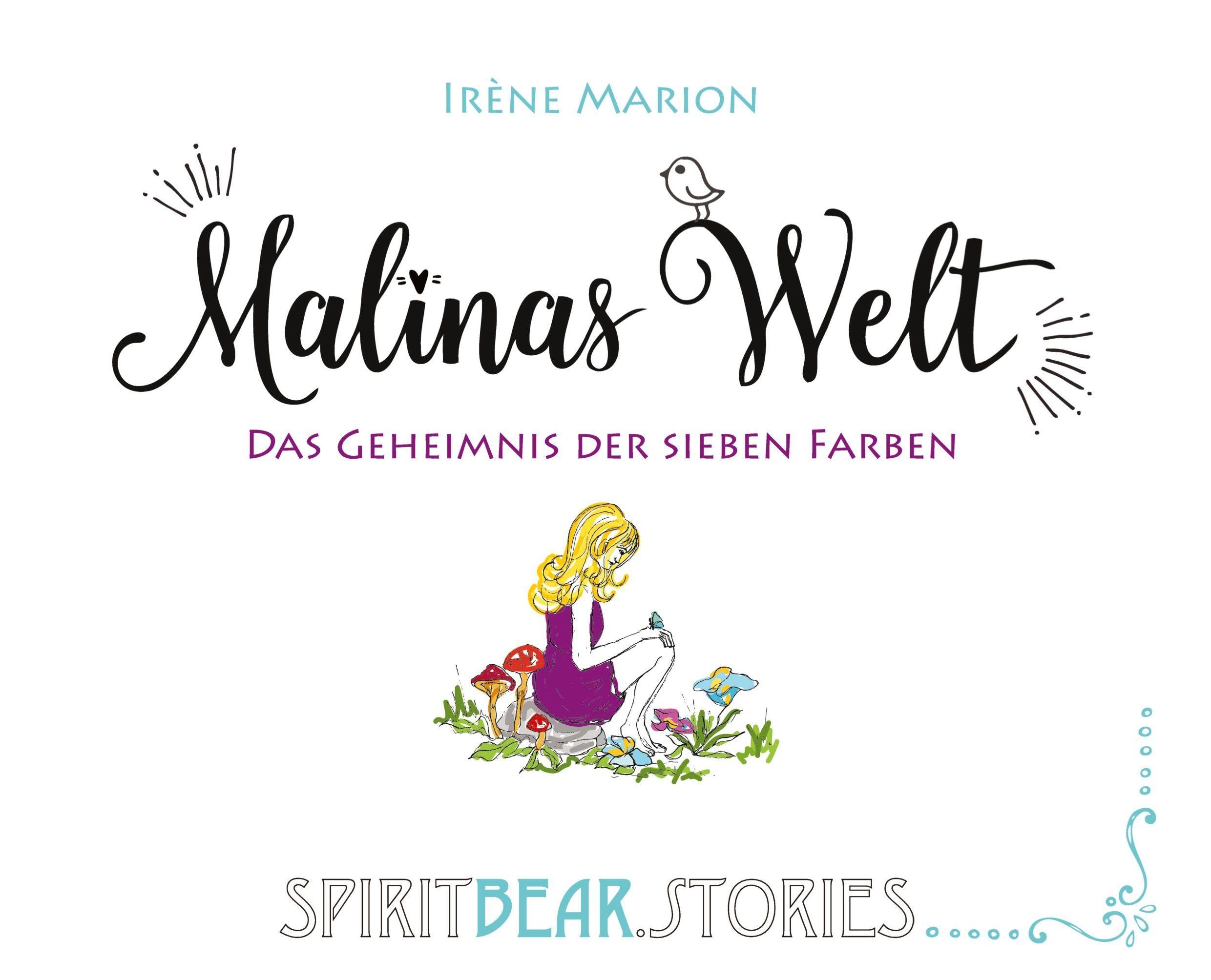Malinas Welt: Das Geheimnis der sieben Farben