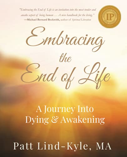 Embracing the End of Life: A Journey Into Dying & Awakening