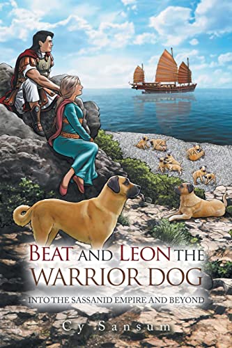 Beat and Leon the Warrior Dog: Into the Sassanid Empire and Beyond