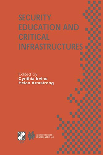 Security Education and Critical Infrastructures: IFIP TC11 / WG11.8 Third Annual World Conference on Information Security Education (WISE3) June ... and Communication Technology, 125, Band 125)