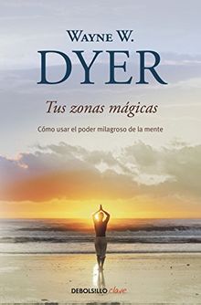 Tus zonas mágicas / Real Magic: Cómo usar el poder milagroso de la mente (CLAVE) von Dyer, Wayne W. | Buch | Zustand sehr gut