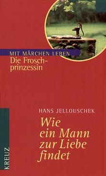 Wie ein Mann zur Liebe findet. Die Froschprinzessin