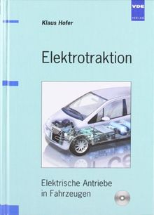 Elektrotraktion: Elektrische Antriebe in Fahrzeugen