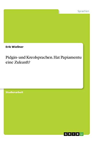 Pidgin- und Kreolsprachen. Hat Papiamentu eine Zukunft?