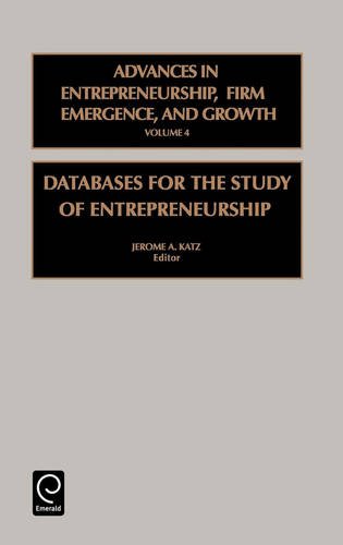 Databases for the Study of Entrepreneurship: Databases for the Study of Entrepenueurship Vol 4 (Advances in Entrepreneurship, Firm Emergence & Growth)