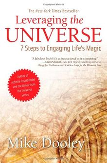 Leveraging the Universe: 7 Steps to Engaging Life's Magic