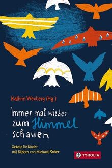 Immer mal wieder zum Himmel schauen: Gebete für Kinder.