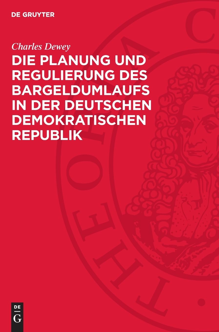 Die Planung und Regulierung des Bargeldumlaufs in der Deutschen Demokratischen Republik