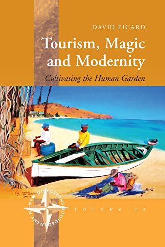 Tourism, Magic and Modernity: Cultivating the Human Garden (New Directions in Anthropology, 32, Band 32)