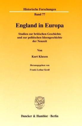 England in Europa.: Studien zur britischen Geschichte und zur politischen Ideengeschichte der Neuzeit. Hrsg. von Frank-Lothar Kroll.