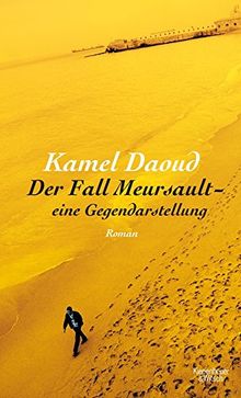 Der Fall Meursault - eine Gegendarstellung: Roman