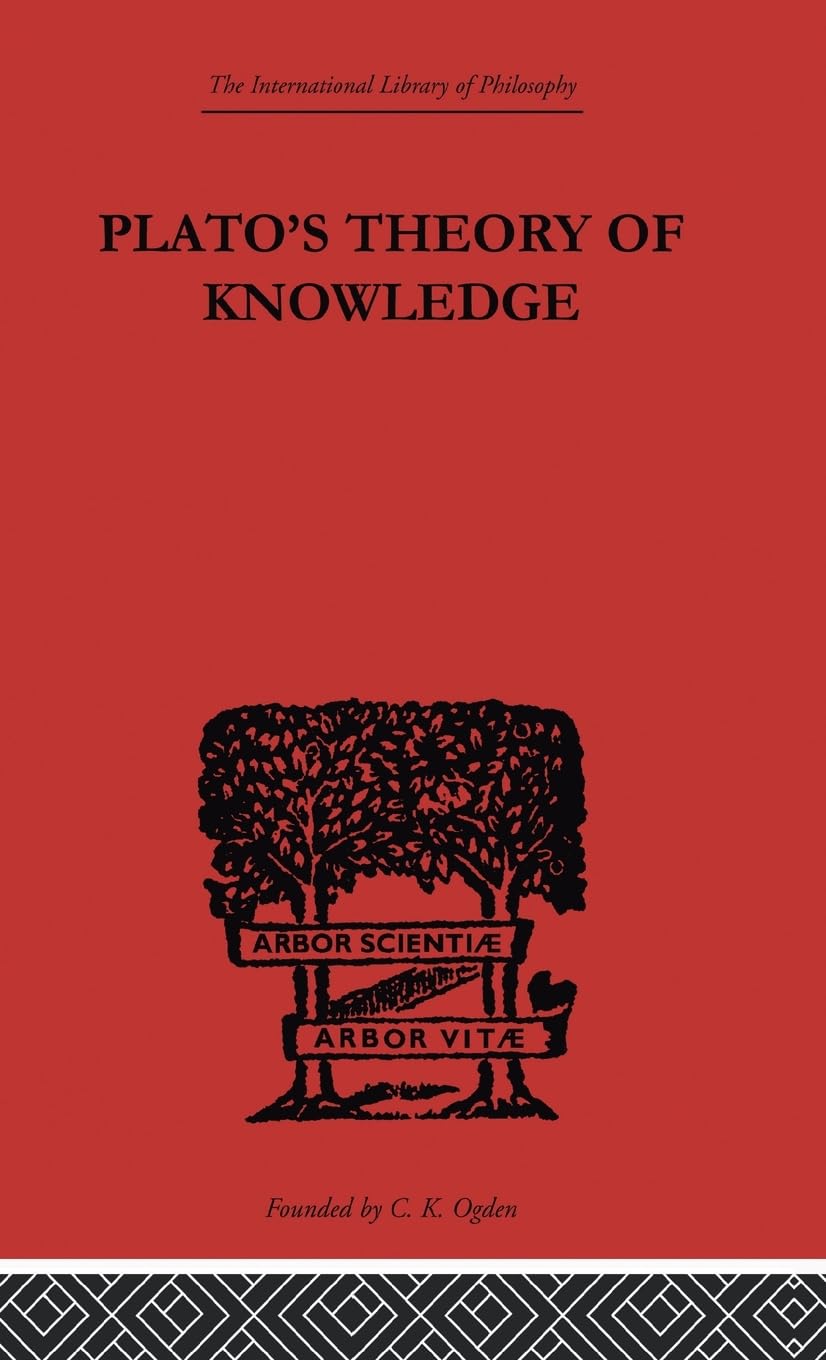 Cornford, Francis Macdonald Plato's Theory Of Knowledge, The Theaetetus And The Sophist Of Plato (International Library Of Philosophy)