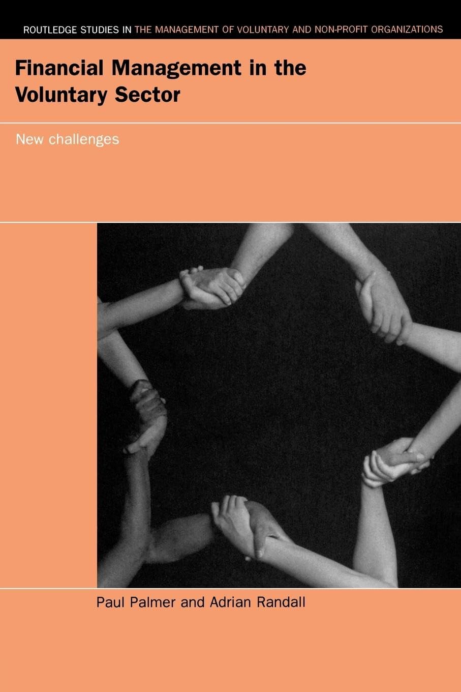 Financial Management in the Voluntary Sector: New Challenges (Routledge Studies in the Management of Voluntary and Non-Pro)