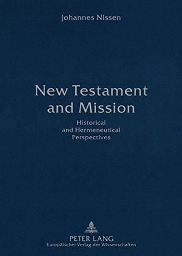 New Testament and Mission: Historical and Hermeneutical Perspectives