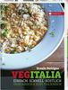VegItalia: Vegetarisch & echt italienisch. Einfach - schnell - köstlich