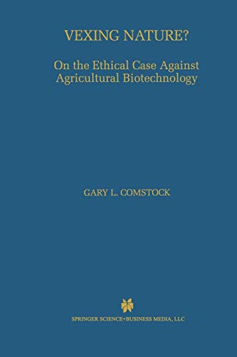 Vexing Nature?: On the Ethical Case Against Agricultural Biotechnology