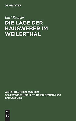 Die Lage der Hausweber im Weilerthal (Abhandlungen aus dem Staatswissenschaftlichen Seminar zu Straßburg, 2, Band 2)