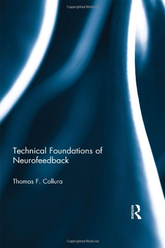 Technical Foundations of Neurofeedback (Routledge Monograph Series on Neurotherapy and Qeeg Neurosci)