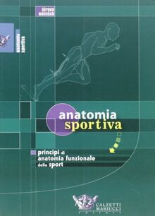 Anatomia sportiva. Principi di anatomia funzionale dello sport