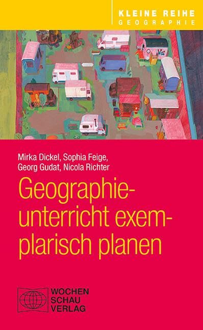 Geographieunterricht exemplarisch planen (Kleine Reihe - Geographie)