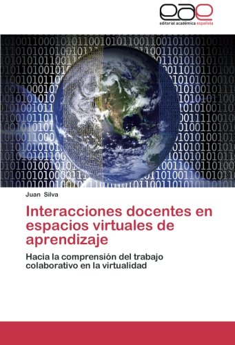 Interacciones docentes en espacios virtuales de aprendizaje: Hacia la comprensión del trabajo colaborativo en la virtualidad
