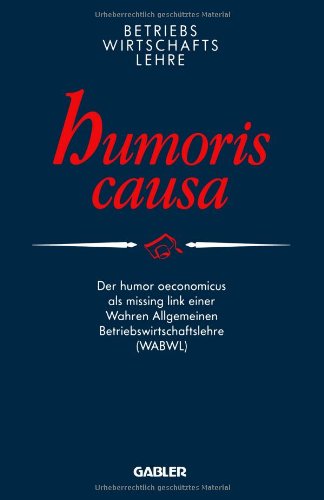 Betriebswirtschaftslehre Humoris Causa (German Edition)